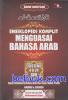 Ensiklopedi Komplit Menguasai Bahasa Arab: Sistem 4 x 24 Jam